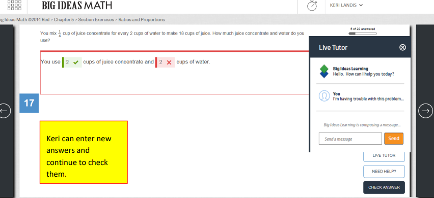 Keri can enter new answers and continue to check them.