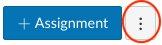 more options next to +Assignment in Canvas