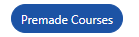 Premade Courses button